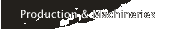 Production & Machineries